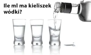 Ile kieliszek wódki ma ml? Poznaj pojemności i rodzaje kieliszków